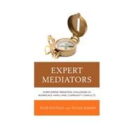 Expert Mediators Overcoming...,Poitras, Jean; Raines, Susan...,9781442242982