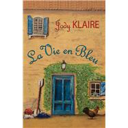 La Vie en Bleu by Klaire, Jody, 9781939562982
