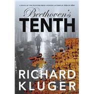 Beethoven's Tenth by Kluger, Richard, 9781945572982
