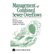 Management of Combined Sewer Overflows by Field, Richard; Sullivan, Daniel; Tafuri, Anthony N., 9780203502983
