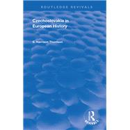 Czechoslovakia in European History by Thomson, S. Harrison, 9780367022983