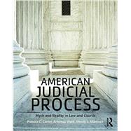 American Judicial Process: Myth and Reality in Law and Courts by Corley, Pamela C.; Ward, Artemus; Martinek, Wendy L., 9780415532983