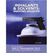 Inhalants & Solvents: Sniffing Disaster by Noa Flynn, 9781422292983