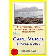 Cape Verde Travel Guide by Kaye, Rebecca, 9781503302983