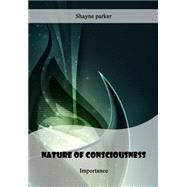 Nature of Consciousness by Parker, Shayne, 9781505902983
