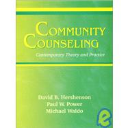 Community Counseling : Contemporary Theory and Practice by Hershenson, David B.; Power, Paul W.; Waldo, Michael, 9781577662983