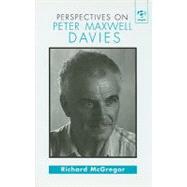 Perspectives on Peter Maxwell Davies by McGregor,Richard, 9781840142983