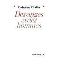 Des anges et des hommes by Catherine Chalier, 9782226172983