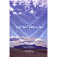 The Tacit Dimension by Polanyi, Michael; Sen, Amartya Kumar, 9780226672984