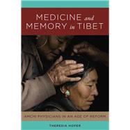 Medicine and Memory in Tibet by Hofer, Theresia, 9780295742984
