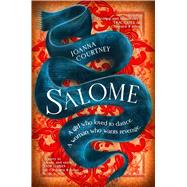 Salome The woman behind the dance by Courtney, Joanna, 9780349432984