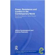 Power, Resistance and Conflict in the Contemporary World: Social Movements, Networks and Hierarchies by Karatzogianni; Athina, 9780415452984