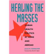Healing the Masses by Feinsilver, Julie M.; Apter, David E., 9780520082984