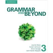 Grammar and Beyond Level 3 Student's Book by Laurie Blass , Susan Iannuzzi , Alice Savage , With Randi Reppen, 9780521142984