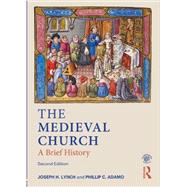 The Medieval Church: A Brief History by Adamo; Phillip C., 9780582772984