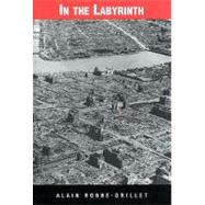 In The Labyrinth by Robbe-Grillet, Alain; ROSE, CHRISTINE BROOKE, 9780714502984