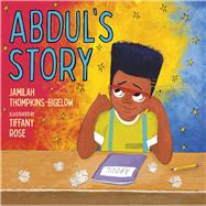 Abdul's Story by Thompkins-Bigelow, Jamilah; Rose, Tiffany, 9781534462984
