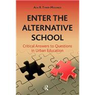 Enter the Alternative School: Critical Answers to Questions in Urban Education by Tyner-Mullings,Alia R., 9781612052984