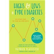 Highs & Lows of Type 1 Diabetes by McAllister, Patrick; Weizimer, Stuart A., M.D., 9781680992984