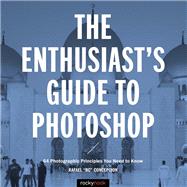 The Enthusiast's Guide to Photoshop by Concepcion, Rafael, 9781681982984
