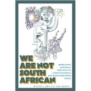 We Are Not South African by Rachel Lara van der Merwe, 9781978842984
