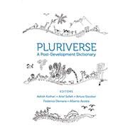 Pluriverse: A Post-Development Dictionary by Kothari, Ashish; Salleh, Ariel; Escobar, Arturo; Demaria, Federico; Acosta, Alberto, 9788193732984