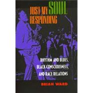 Just My Soul Responding by Ward, Brian, 9780520212985