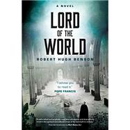 Lord of the World by Benson, Robert Hugh; Bosco, Mark, 9780870612985