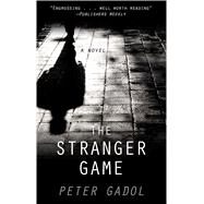 The Stranger Game by Gadol, Peter, 9781432862985