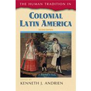 The Human Tradition in Colonial Latin America by Andrien, Kenneth J., 9781442212985