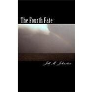 The Fourth Fate by Johnston, Jill M., 9781450512985