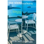 The Sleepwalkers A Novel by Thomas, Scarlett, 9781668032985