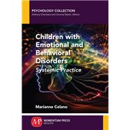 Children with Emotional and Behavioral Disorders by Celano, Marianne, 9781945612985