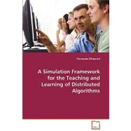 A Simulation Framework for the Teaching and Learning of Distributed Algorithms by O'donnell, Fionnuala, 9783639122985