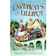 Castaways in Lilliput by Winterfeld, Henry, 9780152162986