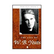 The Life of W. B. Yeats A Critical Biography by Brown, Terence, 9780631182986