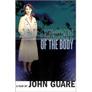 Landscape of the Body A Play by Guare, John, 9780802142986
