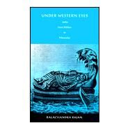Under Western Eyes : India from Milton to Macaulay by Rajan, Balachandra; Murrin, Michael; Brantlinger, Patrick, 9780822322986