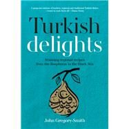 Turkish Delights by John Gregory-Smith; John Gregory-Smith, 9780857832986