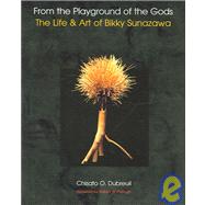 From the Playground of the Gods by Dubreuil, Chisato O., 9780967342986