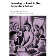 Learning to Lead in the Secondary School: Becoming an Effective Head of Department by Brundrett; Mark, 9781138132986