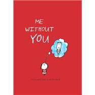 Me Without You by Swerling, Lisa; Lazar, Ralph, 9781452102986