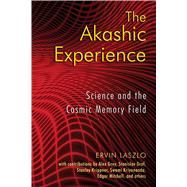The Akashic Experience by Laszlo, Ervin, 9781594772986