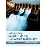 Integrating Smart Grids and Renewable Technology by Wayne, Benjamin, 9781632382986