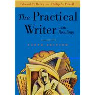 The Practical Writer with Readings by Bailey, Edward P.; Powell, Philip A., 9780155052987