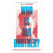 Who Is Big Brother? by D. J. Taylor, 9780300272987