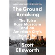 The Ground Breaking by Scott Ellsworth, 9780593182987