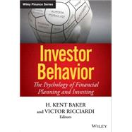 Investor Behavior : The Psychology of Financial Planning and Investing by Baker, H. Kent; Ricciardi, Victor, 9781118492987