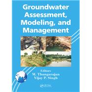 Groundwater Assessment, Modeling, and Management by M. Thangarajan, 9781315332987