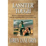 Lassiter Tough by Grey, Loren Zane, 9781428502987
